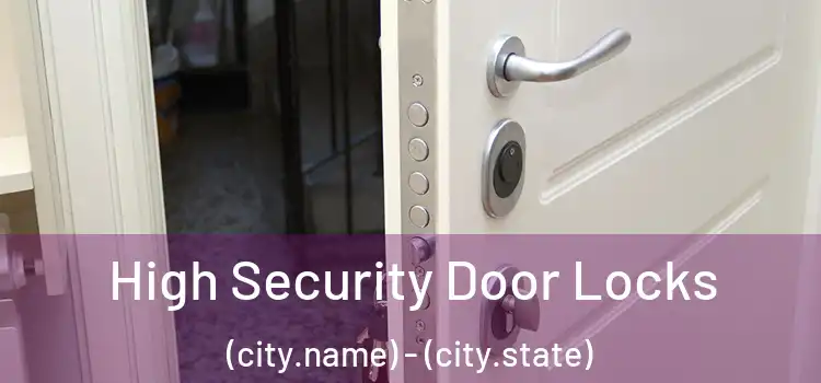  High Security Door Locks (city.name) - (city.state)